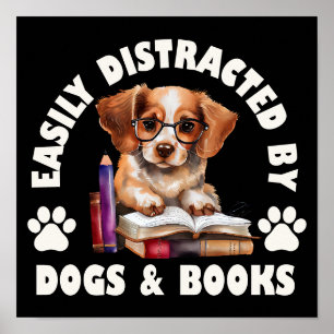 Easily Distracted By Dogs And Books Poster