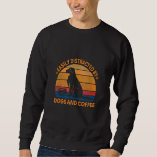 Easily Distracted By Dogs and Coffee Cool Family D Sweatshirt