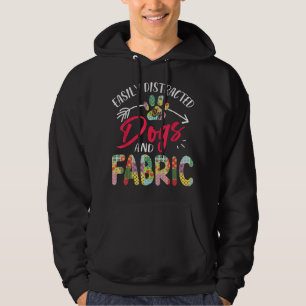 Easily Distracted By Dogs And Fabric - Quilting Hoodie