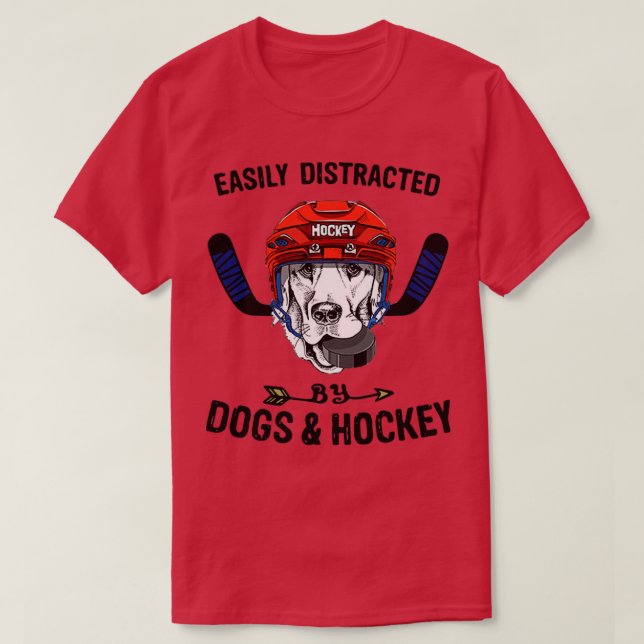Easily Distracted By Dogs And Hockey Dogs And Hock T-Shirt (Design Front)