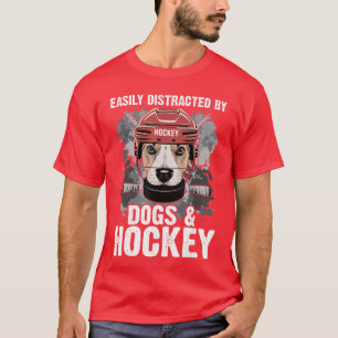 Easily Distracted By Dogs And Hockey Funny Dog Own T-Shirt