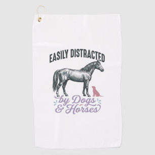 Easily Distracted by Dogs and Horses Shirt Design_ Golf Towel