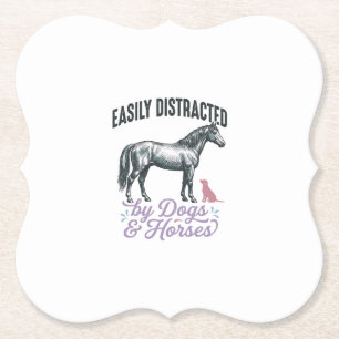 Easily Distracted by Dogs and Horses Shirt Design_ Paper Coaster
