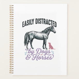 Easily Distracted by Dogs and Horses Shirt Design_ Planner