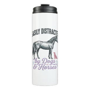 Easily Distracted by Dogs and Horses Shirt Design_ Thermal Tumbler