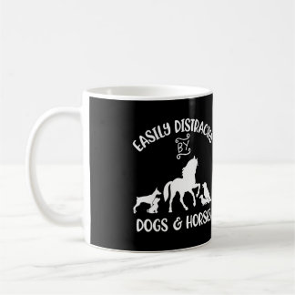 Easily Distracted By Dogs And Horses Women Horse G Coffee Mug