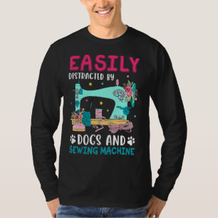 Easily Distracted By Dogs And Sewing Machine Women T-Shirt