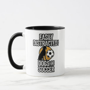 Easily Distracted by Dogs and Soccer Mug