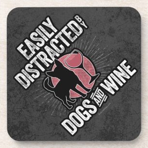 Easily Distracted by Dogs and Wine Coaster