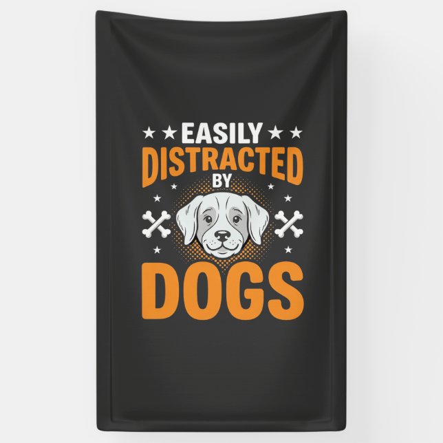 Easily Distracted By Dogs Banner (Vertical)