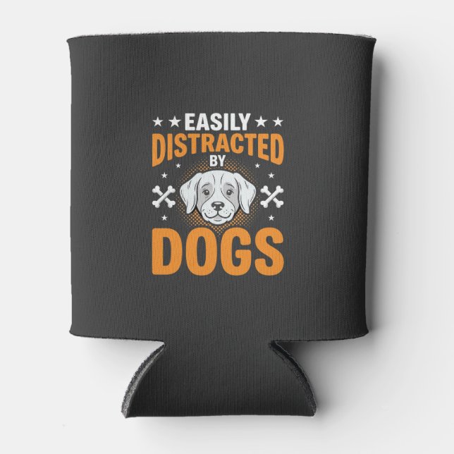 Easily Distracted By Dogs Can Cooler (Front)