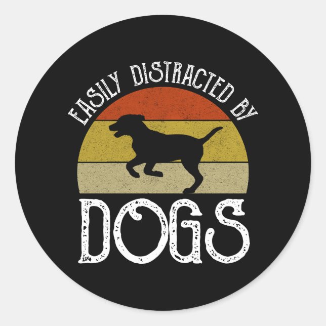 Easily Distracted By Dogs Classic Round Sticker (Front)
