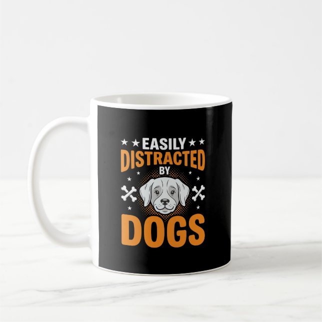 Easily Distracted By Dogs Coffee Mug (Left)