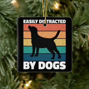 Easily Distracted By Dogs Cute Puppy Dog Lovers Ceramic Ornament