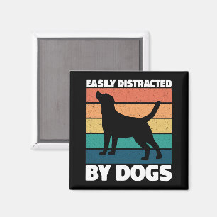 Easily Distracted By Dogs Cute Puppy Dog Lovers Magnet