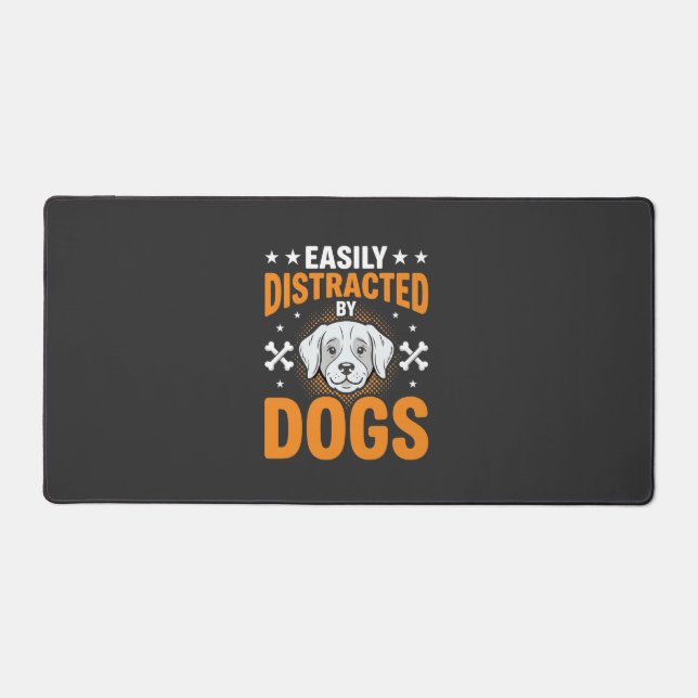 Easily Distracted By Dogs Desk Mat (Front)