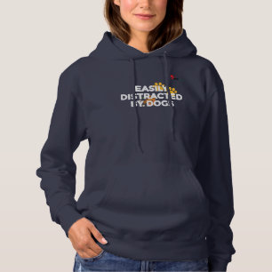 Easily Distracted by Dogs Funny Hoodie for Pet L