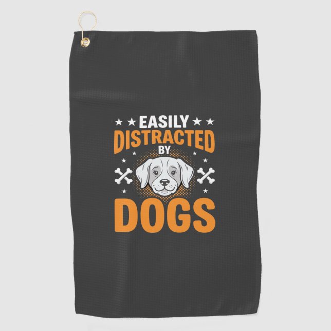 Easily Distracted By Dogs Golf Towel (Front)