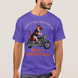 Easily Distracted By Dogs  Motorcycles  Motorcycle T-Shirt