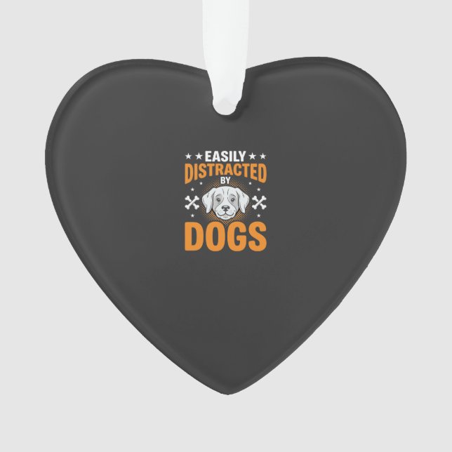 Easily Distracted By Dogs Ornament (Front)