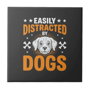 Easily Distracted By Dogs Tile