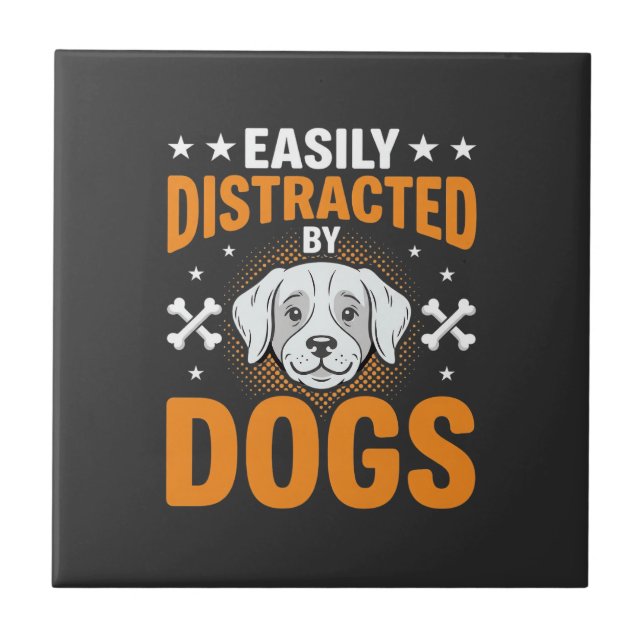 Easily Distracted By Dogs Tile (Front)
