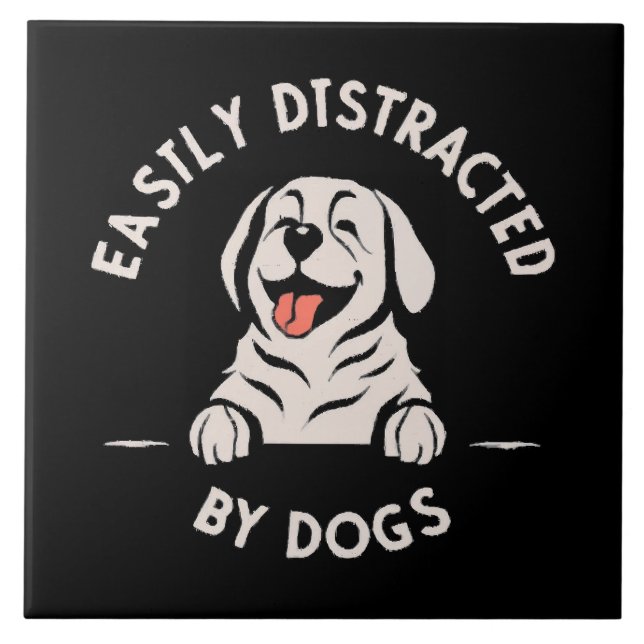 Easily distracted by dogs tile (Front)