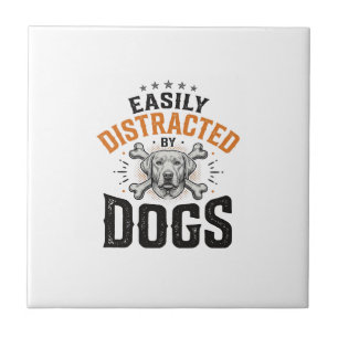 Easily Distracted By Dogs Vintage Dog Lover Design Tile