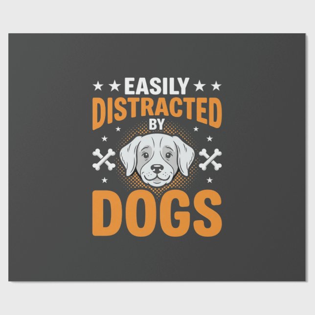 Easily Distracted By Dogs Wrapping Paper (Flat)