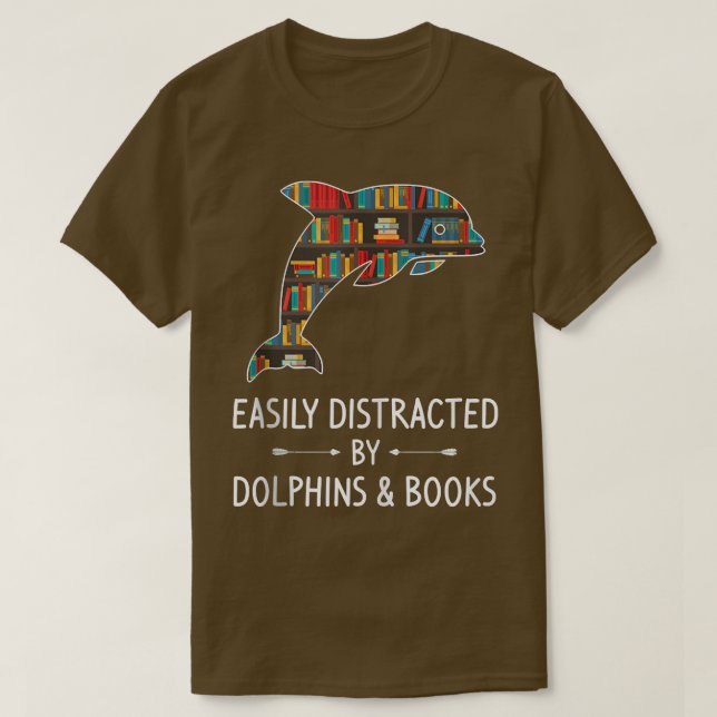 Easily Distracted By Dolphins & Books Lover Gift B T-Shirt (Design Front)
