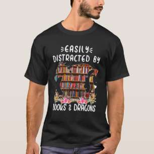 easily distracted by Dragon and Books for girls an T-Shirt