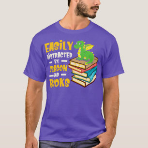 Easily Distracted By Dragons And Books Book Nerd T-Shirt