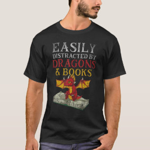 Easily Distracted By Dragons And Books Bookworm Bo T-Shirt