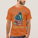 Easily Distracted By Dragons And Books Nerd Dragon T-Shirt<br><div class="desc">Easily Distracted By Dragons And Books Nerd Dragon Lover  .</div>