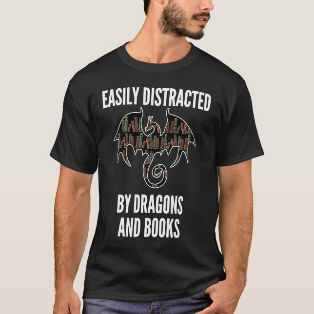 Easily Distracted By Dragons And Books Nerd Readin T-Shirt (Front)