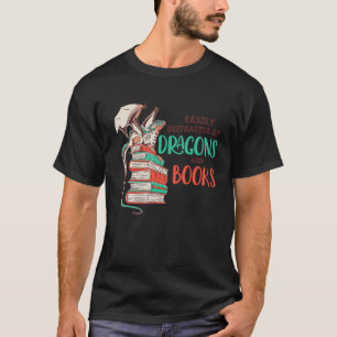 Easily Distracted By Dragons And Books T-Shirt
