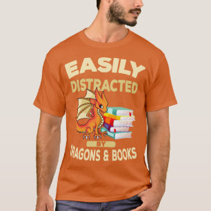 Easily Distracted By Dragons And Books T-Shirt