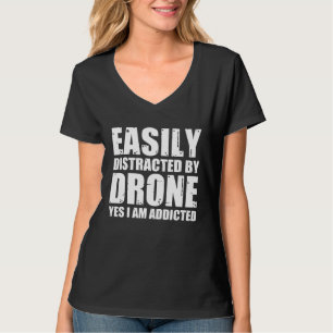 Easily Distracted By Drones Quadcopter Drone Pilot T-Shirt