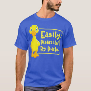 Easily Distracted By Ducks Duck Rubber Duck T-Shirt