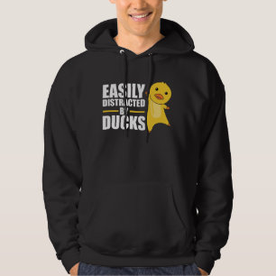 Easily Distracted By Ducks - Funny Duck Hoodie