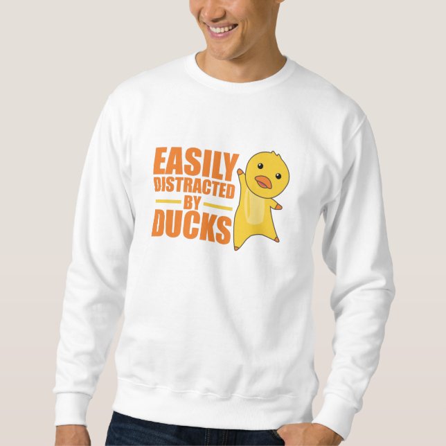 Easily Distracted By Ducks - Funny Duck Sweatshirt (Front)