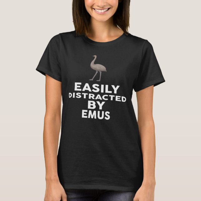 Easily Distracted by EMUS   EMU T-Shirt (Front)