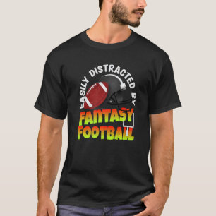 Easily Distracted By Fantasy Football Ffl Champ Dr T-Shirt