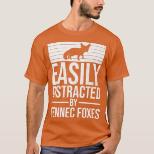 Easily Distracted By Fennec Foes Quote For A Fenne T-Shirt