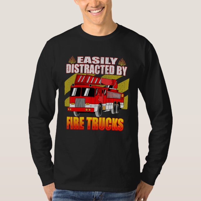 Easily Distracted By Fire Trucks T-Shirt (Front)