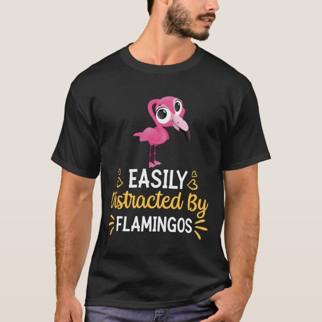 Easily Distracted By Flamingos  T-Shirt (Front)