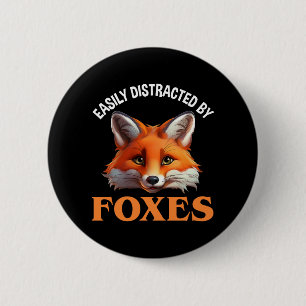 Easily Distracted By Foxes 6 Cm Round Badge