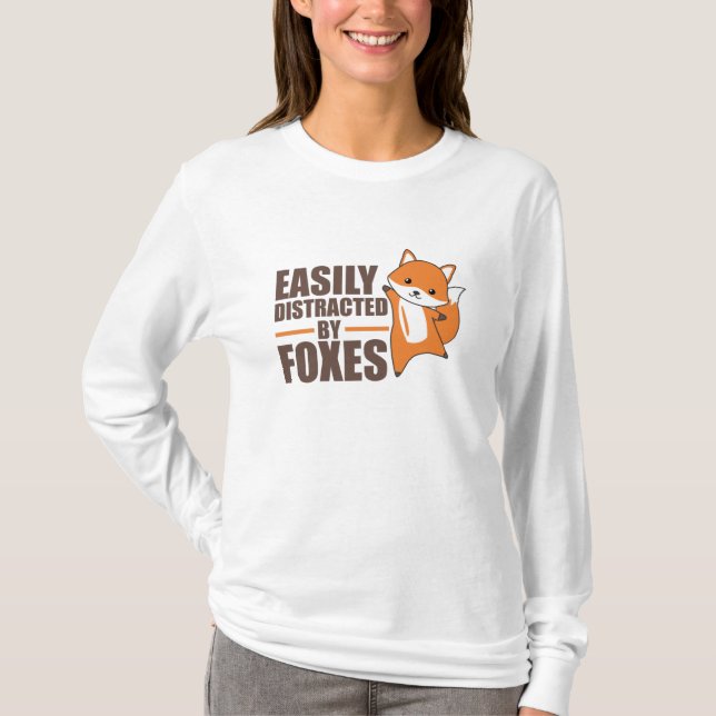 Easily Distracted By Foxes Cute Fox Funny T-Shirt (Front)