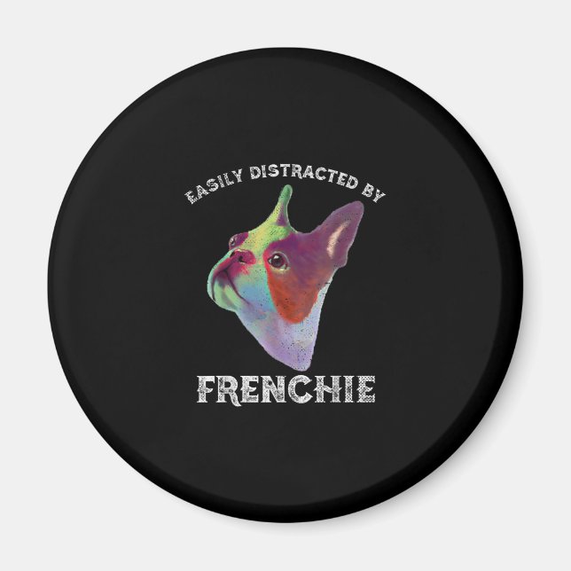 Easily Distracted By French Bulldog Funny Gift Magnet (Front)