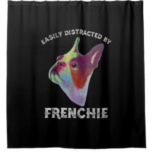 Easily Distracted By French Bulldog Funny Gift Shower Curtain